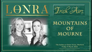 LONRA singing &quot;Mountains of Mourne&quot;