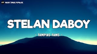 Stelan Daboy - Tampias Fams (Lirik) | Lagu Timur Terbaru 2024