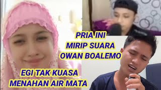 Pria Mirip Suara Owan Boalemo - Egi Tak Kuasa Menahan Air Mata