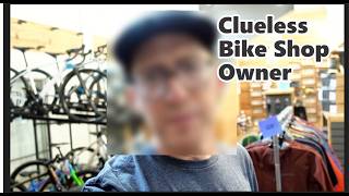 Bike Shop Owners are Clueless... the current bicycle retailer challenge
