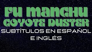 Fu Manchu - Coyote Duster | Subtítulos en Español e Inglés