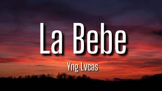 Yng Lvcas - La Bebe (Lyrics\/Letra)