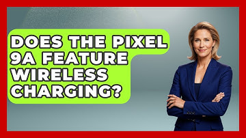 Does the Pixel 9a Feature Wireless Charging? | Emerging Tech Insider