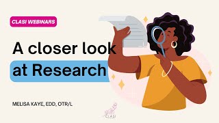 A CLOSER LOOK AT RESEARCH - Dr. Melisa Kaye, EdD, OTR/L