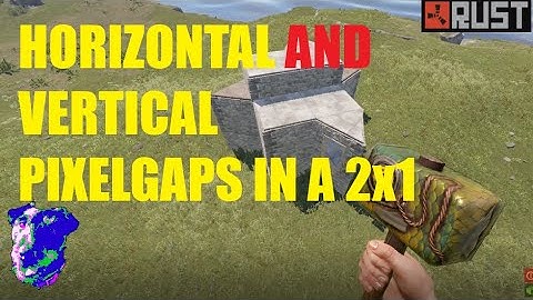 Horizontal & Vertical Pixel Gaps in a 2x1 - Rust Base Design 2022 Solo/Duo/Trio