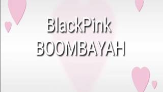 BLACKPINK- BOOMBAYAH  [ MP3| DOWNLOAD ]