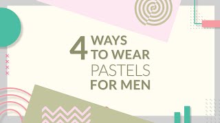 4 ways to wear pastels for men || Pastel fashion trends for men || CircleMag.in