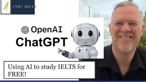 Using ChatGPT to study IELTS FOR FREE! - With examples