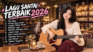 ☕ Lagu Santai Terbaru 2026 — Pop Indonesia Viral TikTok | Teman Ngopi Paling Asyik
