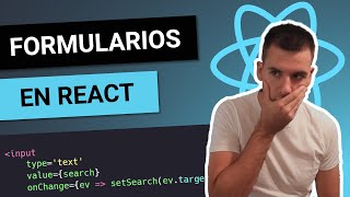 FORMULARIOS en React ?Inputs CONTROLADOS ? Cómo OBTENER su valor ? Curso de React desde cero 10