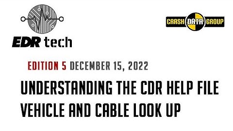EDR Tech - Edition 5: Understanding the CDR Help File Vehicle and Cable Look up
