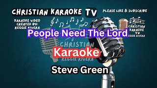 People Need The Lord Karaoke Steve Green