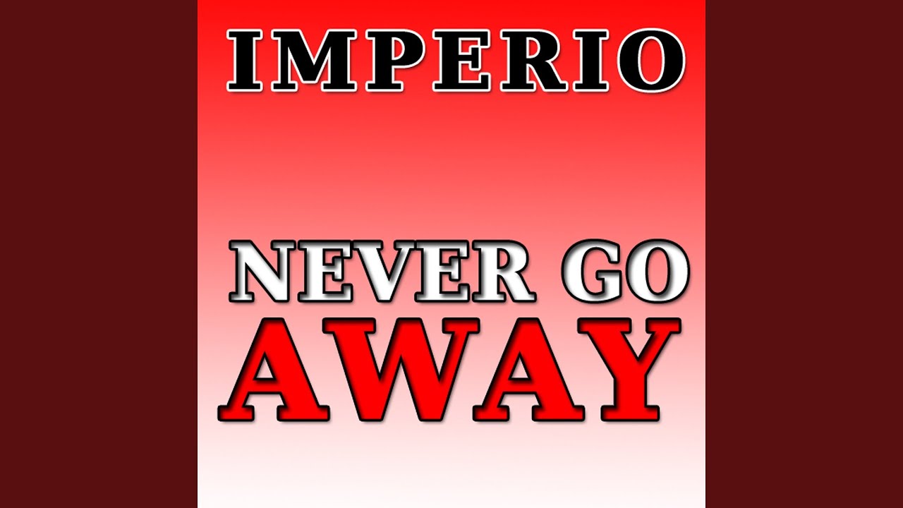 Never Go Away
