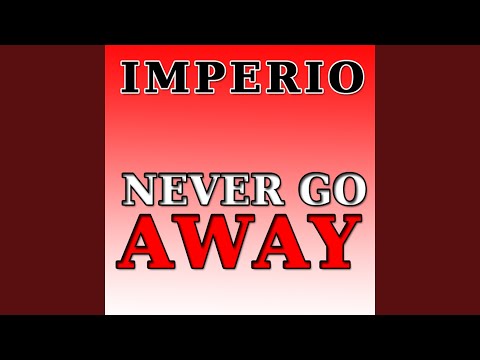 Imperio - Never Go Away