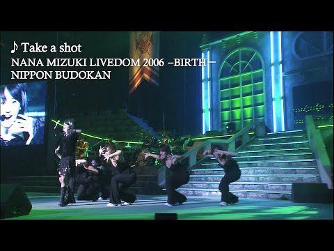 水樹奈々「Take a shot」（NANA MIZUKI LIVEDOM 2006 -BIRTH-）