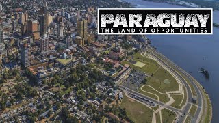 Paraguay - The Land of Opportunities | Paraguay Tourism Documentary