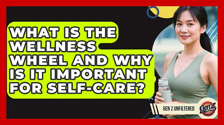 What Is The Wellness Wheel And Why Is It Important For Self-care? - Gen Z Unfiltered