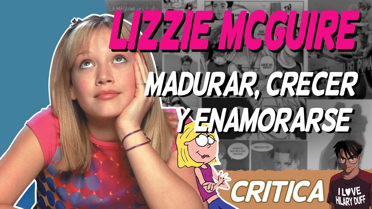 LIZZIE MCGUIRE madurar crecer y enamorarse- RESUMEN y CRÍTICA 