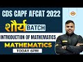 CDS CAPF AFCAT Maths 2022 | शौर्य BATCH | Introduction of Mathematics | Math by Deependra Sir