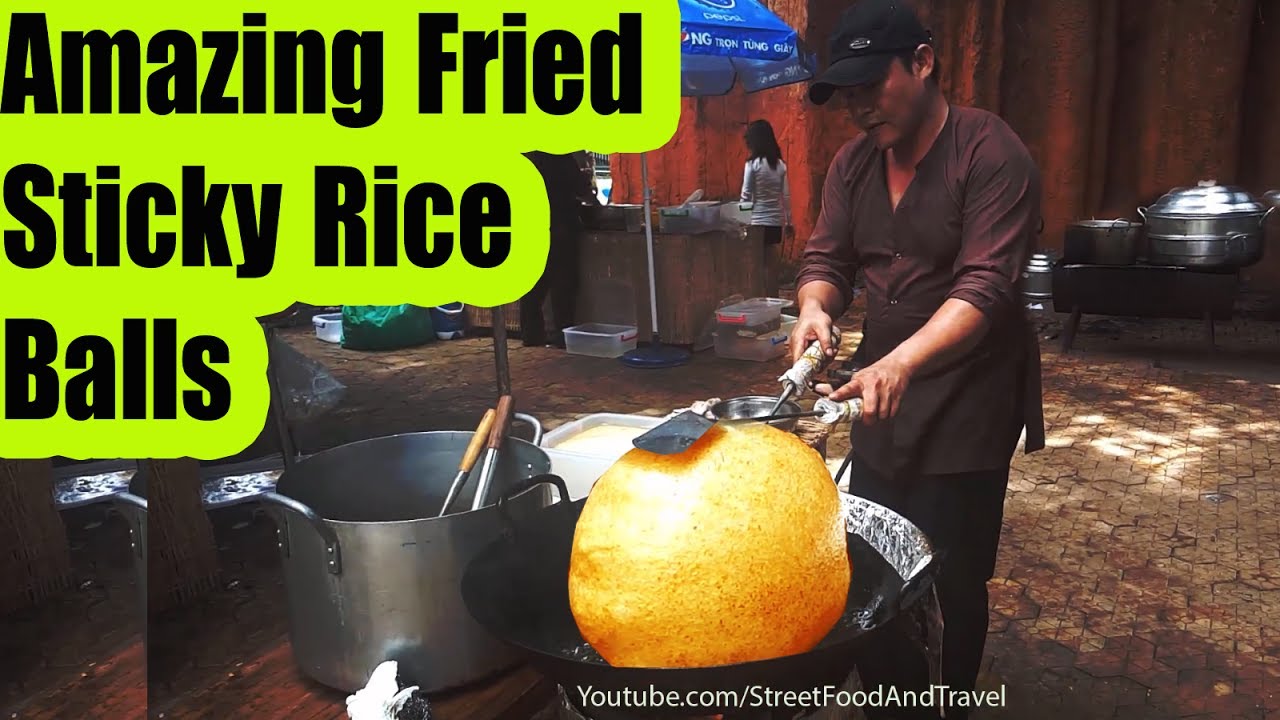 STREET FOOD VIETNAM 2017 - Amazing Fried Sticky Rice Balls - XOI CHIEN PHONG | Street Food And Travel