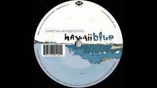 Christian Morgenstern - Hawaii Blue (Heiko Laux Remix)