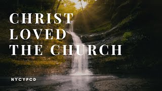 Christ Loved the Church