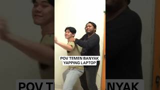 POV Temen Banyak Yapping Padahal Kere!