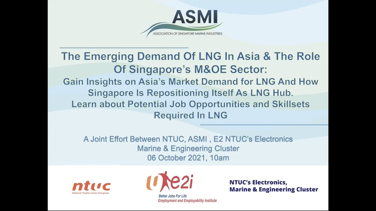 [Sustainability Webinar] Emerging Demand of LNG in Asia & the Role of Singapore’s M&OE
