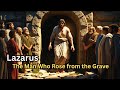 The Story of LAZARUS, the Man Who Overcame Death: A Story of Faith and Hope! Biblical History