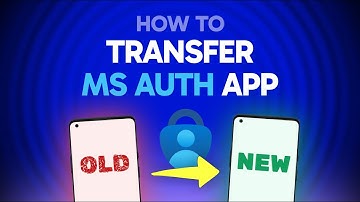 How to Transfer Microsoft Authenticator to a New Phone (Step by Step)