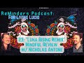 ReMinders Podcast  ~ ep23: &quot;Luna Rising Remix&quot; Mindful ReView w/ Nicholas Antone