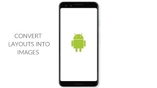 How To Convert Layouts Into Images In Android