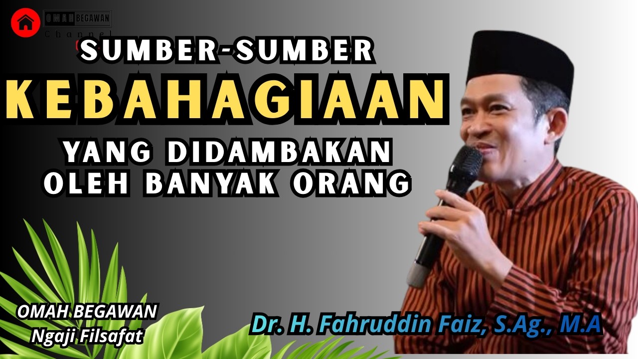 Sumber-Sumber Kebahagiaan Yang Didambakan Banyak Orang - Ngaji Filsafat Dr. H. Fahruddin Faiz #damai
