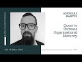 Quest to Increase Organisational Maturity- Andreas Bartel
