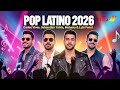 🎶 POP LATINO 2026 | Carlos Vives, Sebastián Yatra, Maluma & Luis Fonsi Hits 🔥