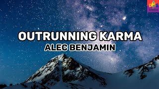 Outrunnung karma _ alec benjamin (Lyrics)