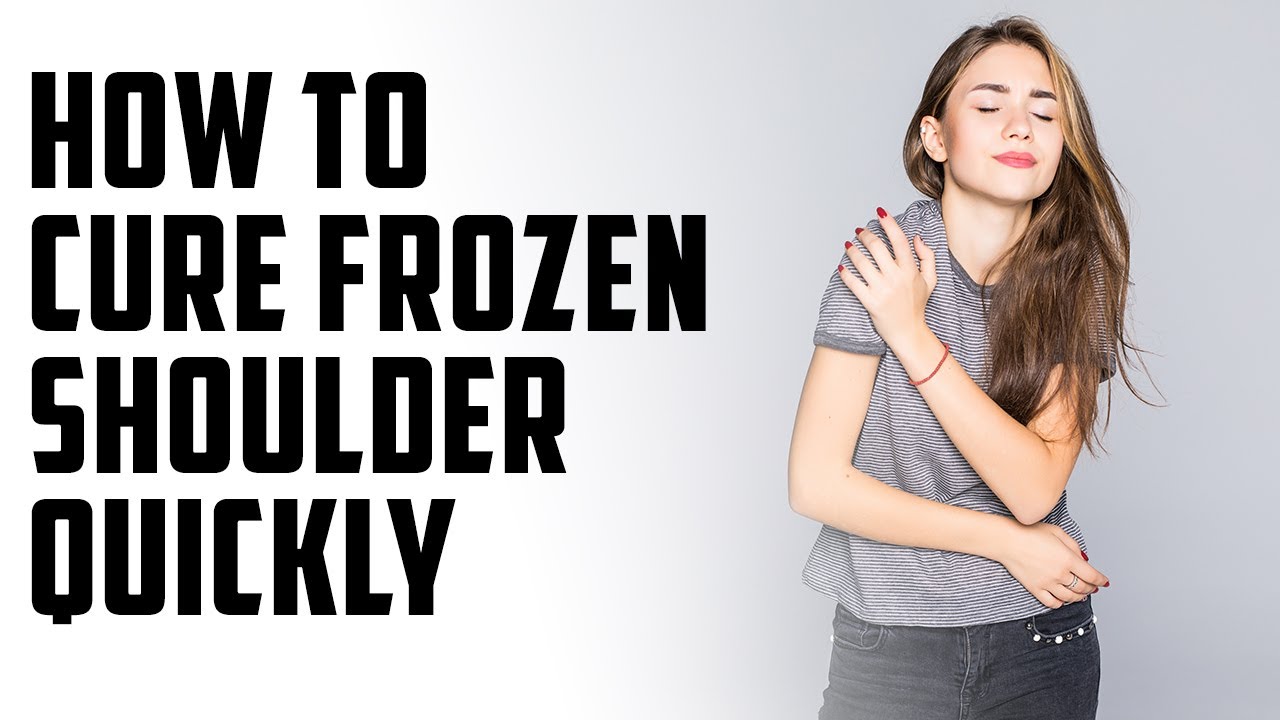  how to cure frozen shoulder quickly youtube