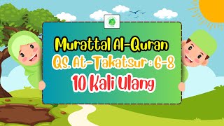 Hafalan Surat At-Takatsur Ayat 6-8 10x Per Ayat | Metode Ummi | Al-Huffazh