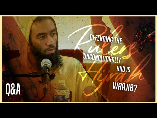 Q&A | Defending The Rulers Unconditionally & Is Hijrah Waajib? | Ustaadh Abu Taymiyyah class=