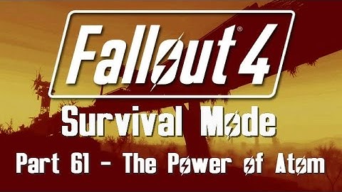 Fallout 4: Survival Mode - Part 61 - The Power of Atom
