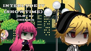 Interlude iv (showtime) || glmv