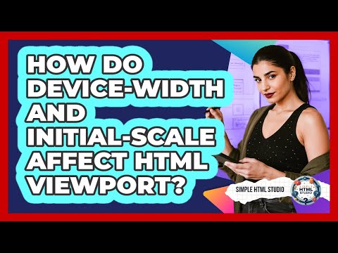 How Do Device-width And Initial-scale Affect HTML Viewport? - Simple HTML Studio