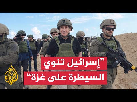 نتنياهو يقول إن إسرائيل تنوي السيطرة على غزة.. التفاصيل مع مراسلة الجزيرة نجوان سمري