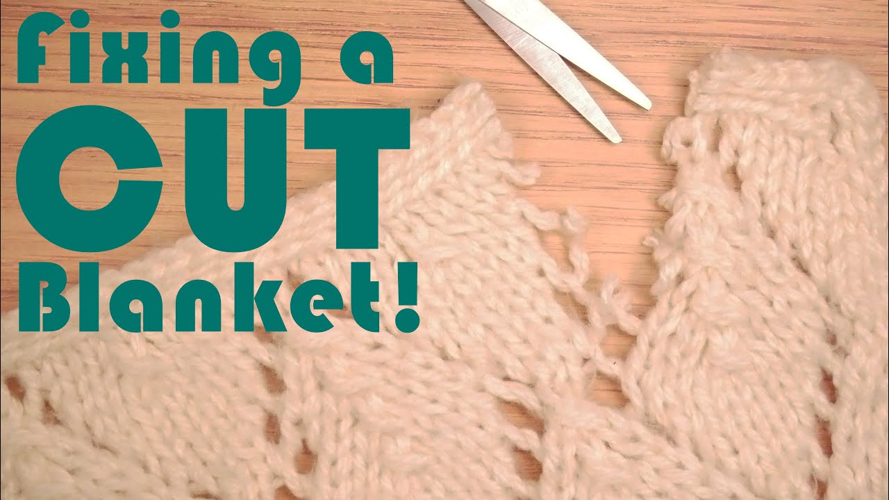 Как починить вязаное одеяло, случайно порезанное ножницами