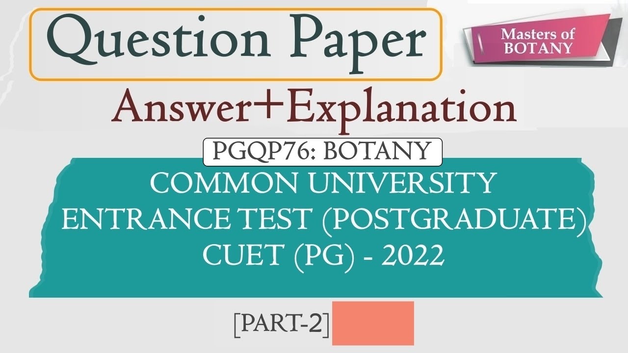 [PART-2] CUET (PG): 2022 | PGQP76: BOTANY | Answer & Explanation