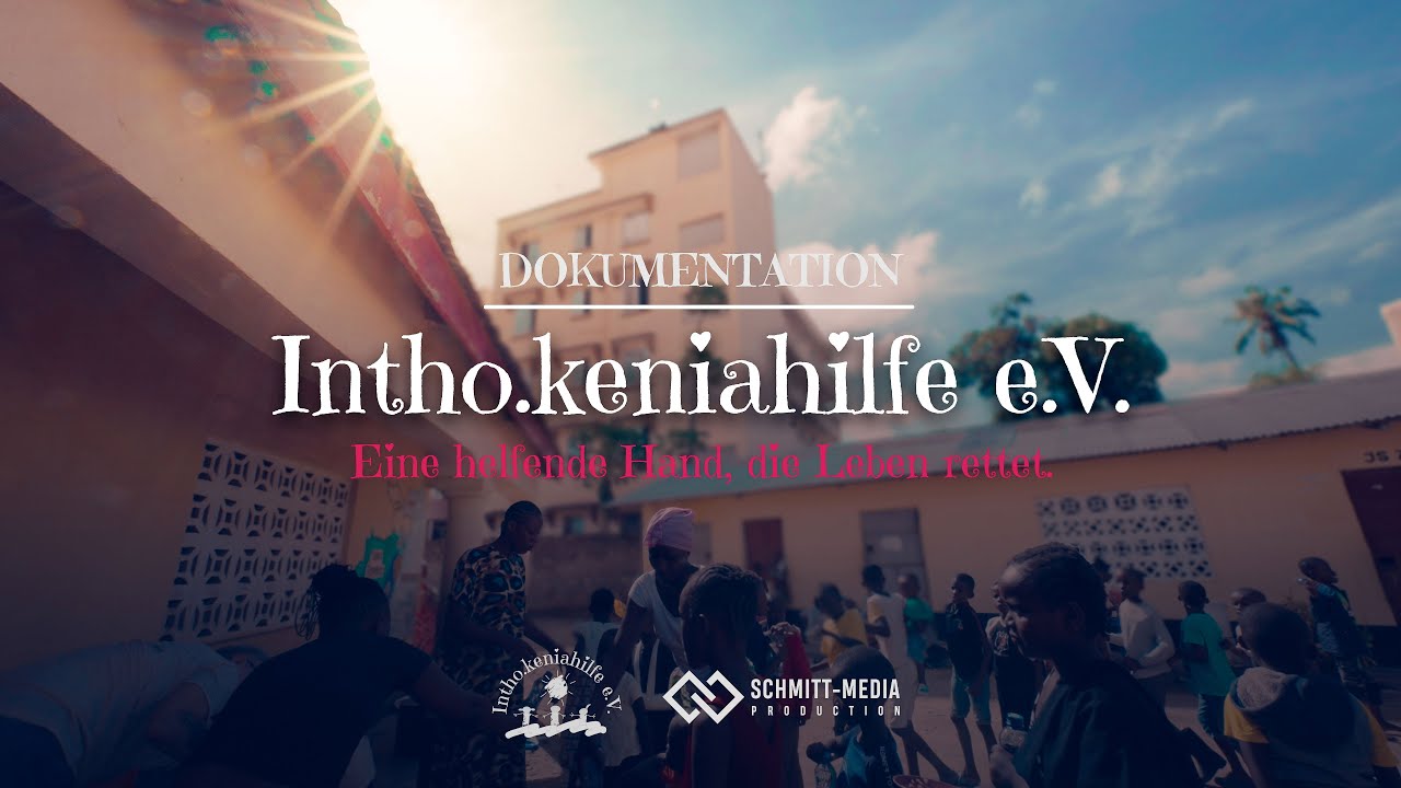 Dokumentation: Eine helfende Hand, die Leben rettet - Intho.keniahilfe e.V.