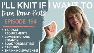 I’ll Knit If I Want To: Episode 184