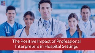 The Positive Impact of Professional Interpreters in Hospital Settings | Telelanguage