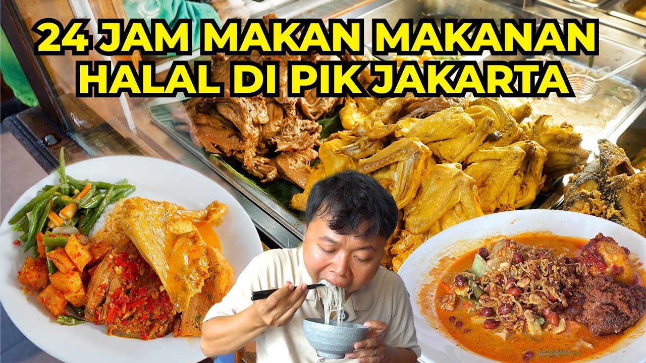 24 JAM MAKAN MAKANAN HALAL DI PIK JAKARTA