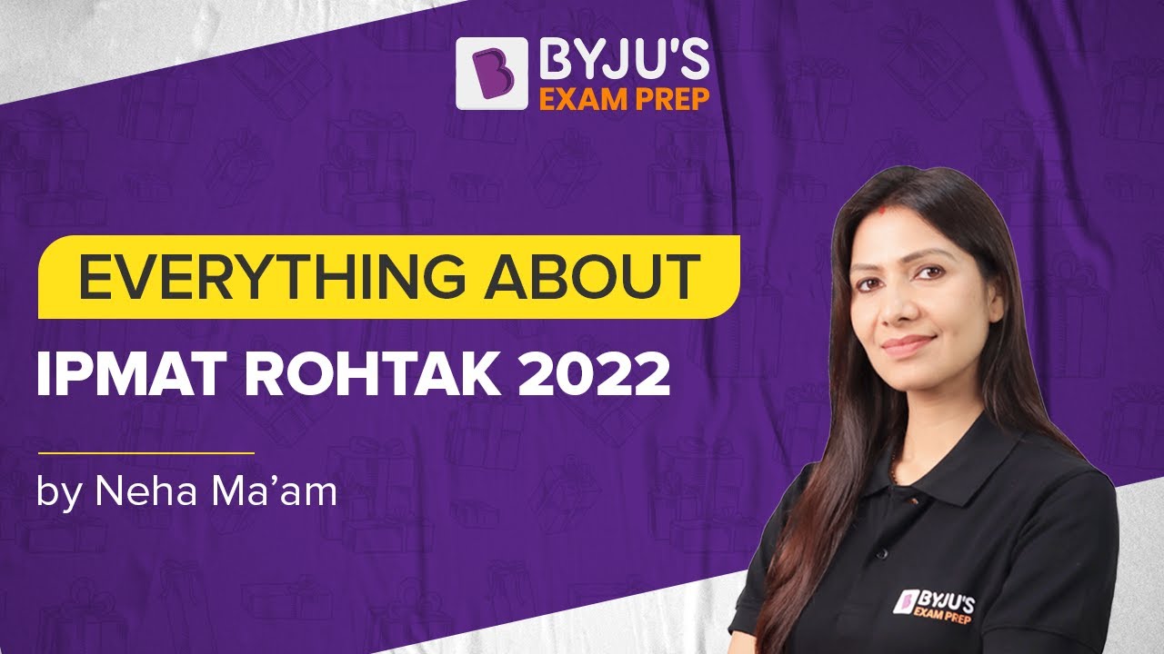Know Everything About IPMAT Rohtak 2022 | Syllabus, Eligibility, Selection Process & Study Plan